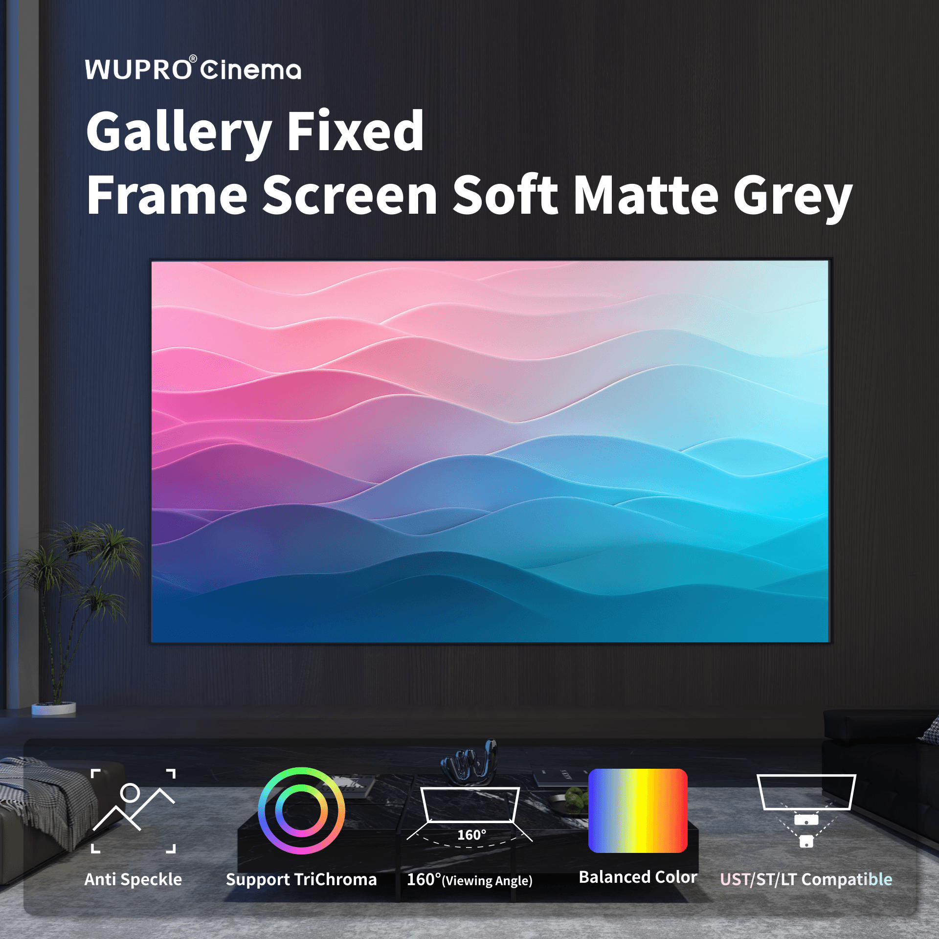 WUPRO Cinema Gallery Fixed Frame Screen Soft Matte Grey